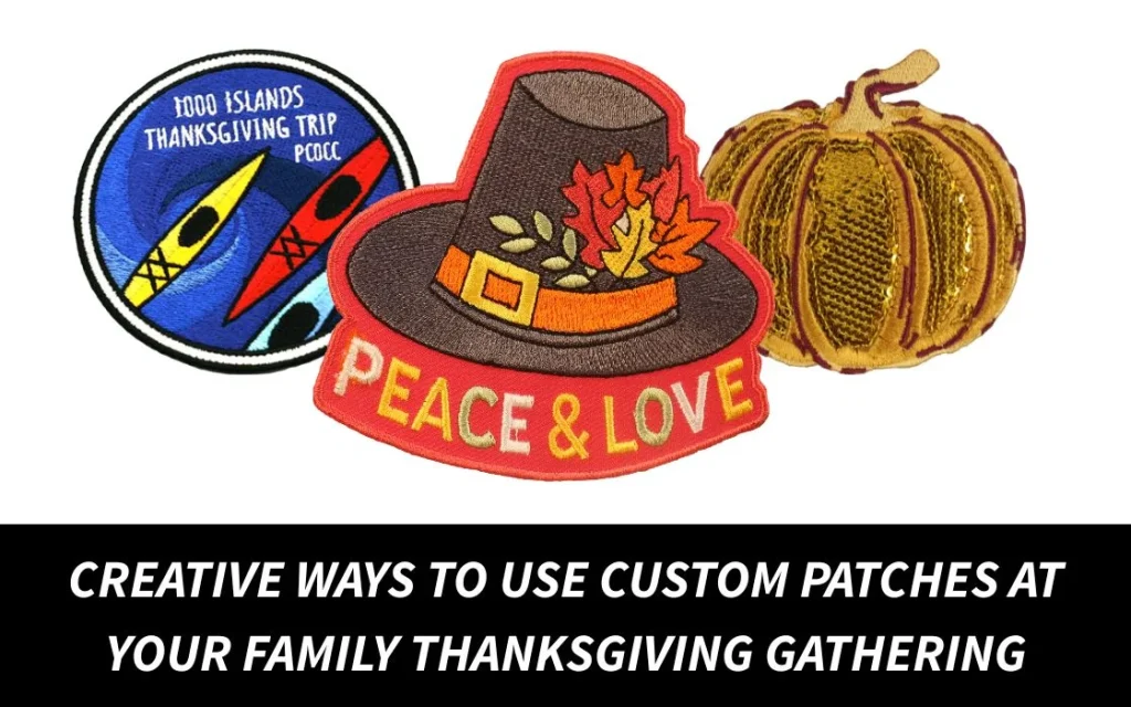 Creative Ways to Use Custom Patches at Your Family Thanksgiving Gathering