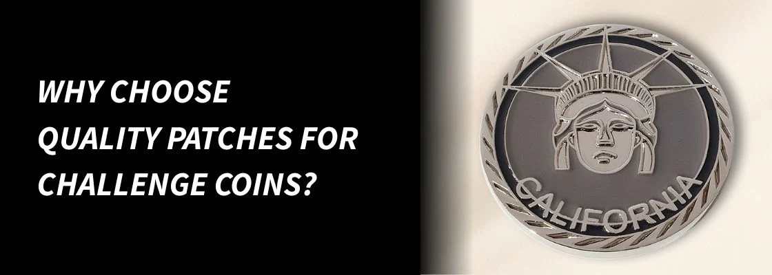 Why Choose Quality Patches for Challenge Coins