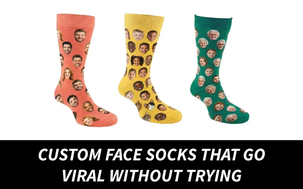Custom Face Socks That Go Viral Without Trying